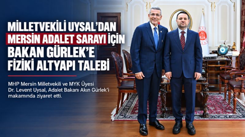mİlletvekİlİ-uysaldan-mersİn-adalet-sarayi-İçİn-bakan-gürlek’e-fİzİkİ-altyapi-talebİ