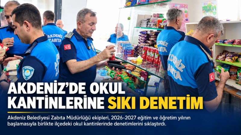 Akdeniz’de okul kantinlerine sıkı denetim